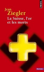 SUISSE L'OR ET LES MORTS -LA-