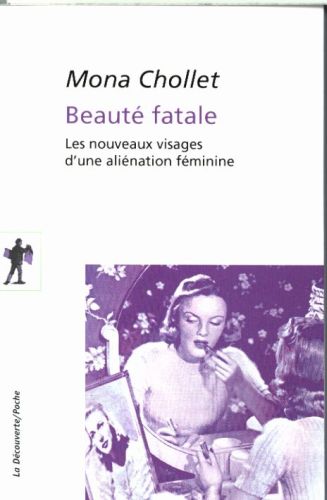  Beauté fatale : les nouveaux visages d'une aliénation féminine 