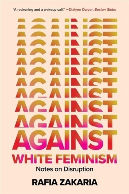  Against White Feminism - Notes on Disruption 