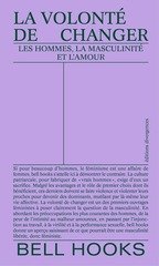 VOLONTE DE CHANGER -LA- LES HOMMES, LA MASCULINITE ET L'AMOUR