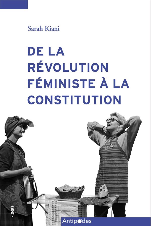 DE LA REVOLUTION FEMINISTE A LA CONSTITUTION CE QUE VEUT L'EGALITE VEUT DIRE