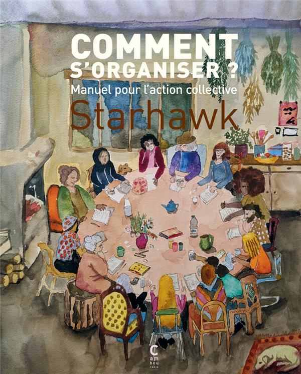  Comment s'organiser ? : manuel pour l'action collective 