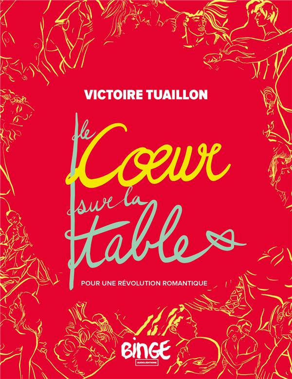 Le coeur sur la table Pour une révolution romantique