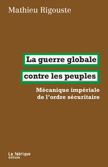 LA GUERRE GLOBALE CONTRE LES PEUPLES - M