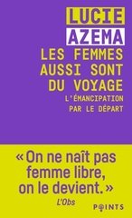 LES FEMMES AUSSI SONT DU VOYAGE L'ÉMANCIPATION PAR LE DÉPART