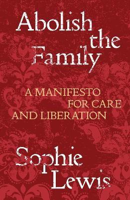  Abolish the Family 