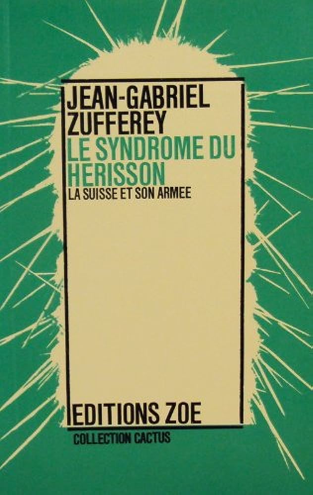 Le syndrome du Hérisson. La suisse et son armée