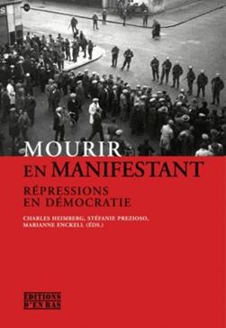 Mourrir en manifestant. Repressions en démocratie