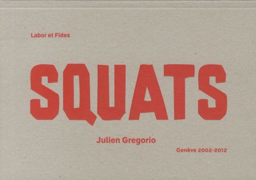  Squats. Genève 2002-2012 