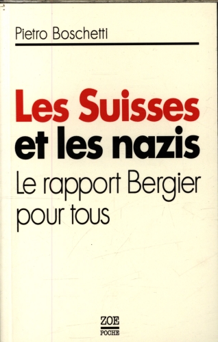  Les Suisses et les nazis : le rapport Bergier pour tous 