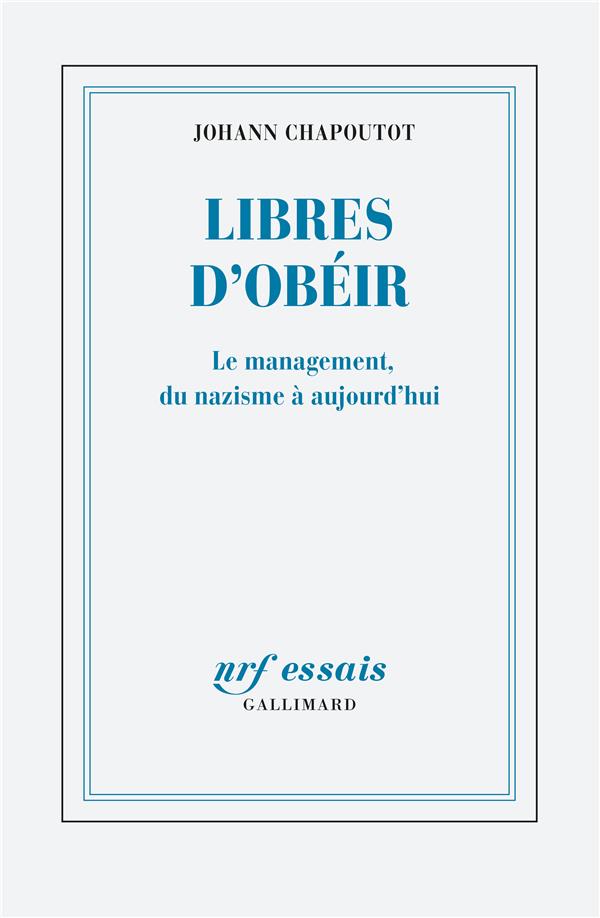  Libres d'obéir : le management, du nazisme à aujourd'hui 