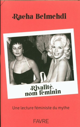  Rivalité, nom féminin : une lecture féministe du mythe 