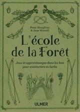 ECOLE DE LA FORET -L'- JEUX ET APPRENTISSAGE DANS LES BOIS POUR AVENTURIER EN H