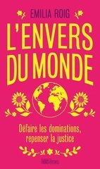 L'envers du monde, défaire les dominations, repenser la justice