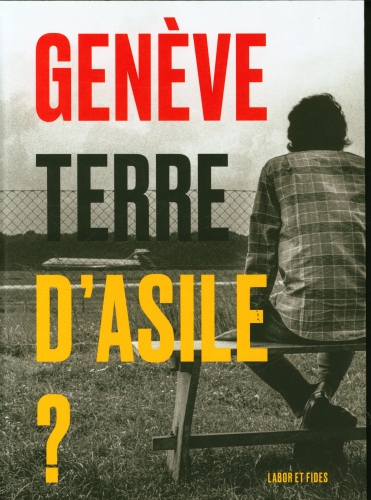  Genève, terre d'asile ? 