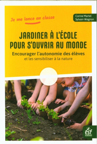  Jardiner à l'école pour s'ouvrir au monde 