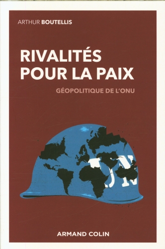  Rivalités pour la paix : géopolitique de l'ONU 