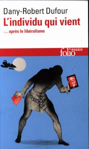  L'individu qui vient... après le libéralisme 