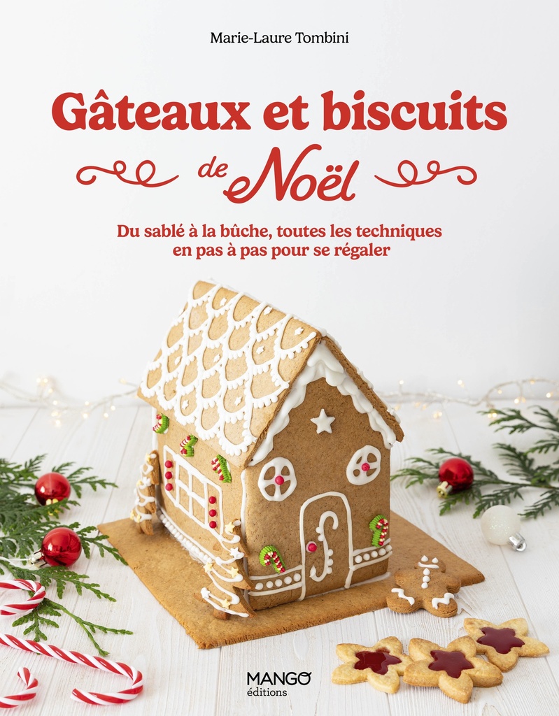 GATEAUX ET BISCUITS DE NOEL. DU SABLE A LA BUCHE, TOUTES LES TECHNIQUES EN PAS A PAS PR SE REGALER