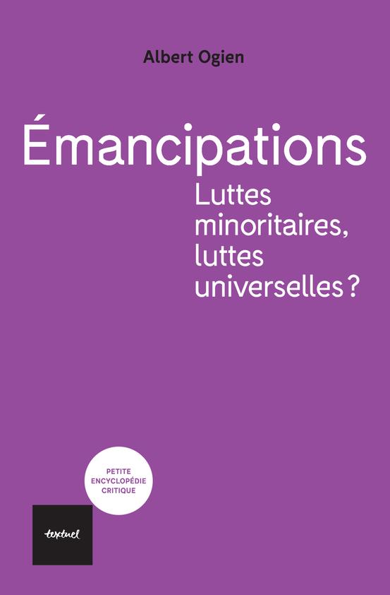  Emancipations : luttes minoritaires, luttes universelles ? 