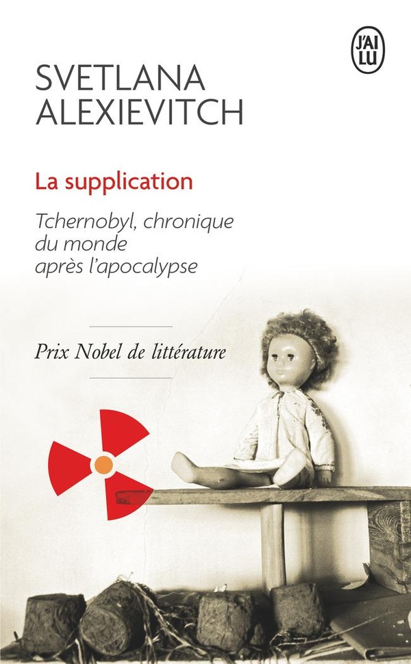  La supplication : Tchernobyl, chronique du monde après l'apocalypse 