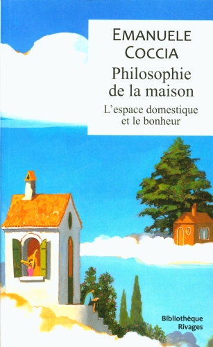  Philosophie de la maison : l'espace domestique et le bonheur 