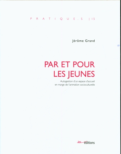  Par et pour les jeunes. Autogestion d'un espace d'accueil en marge de 