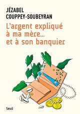 ARGENT EXPLIQUE A MA MERE... ET A SON BANQUIER -L'-