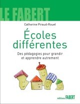 ECOLES DIFFERENTES DES PEDAGOGIES POUR  GRANDIR ET APPRENDRE AUTREMENT