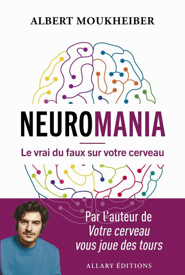  Neuromania : le vrai du faux sur votre cerveau 