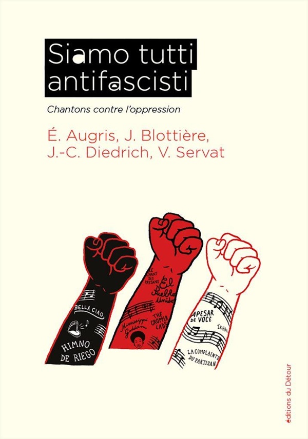  Siamo tutti antifascisti : chantons contre l'oppression 