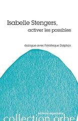 ISABELLE STENGERS - ACTIVER LES POSSIBLE