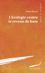 ECOLOGIE CONTRE LE REVENU DE BASE -L'-