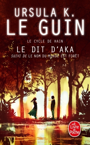  Le dit d'Aka. Le nom du monde est forêt 