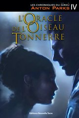 ORACLE DE L'OISEAU TONNERRE -L'- CHRONIQUES DU GIRKU -LES- T4