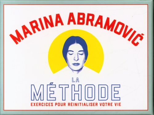  La méthode Marina Abramovic : exercices pour réinitialiser votre vie 
