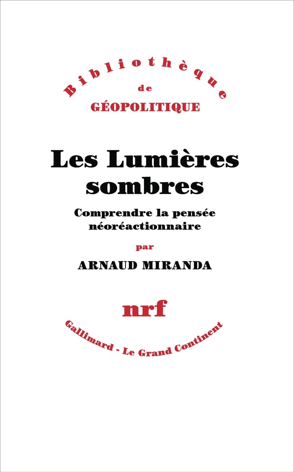  Les Lumières sombres : comprendre la pensée néoréactionnaire 