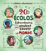 20 ECOLOS EXTRAORDINAIRES QUI VEULENT SAUVER LE MONDE