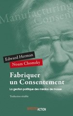 FABRIQUER UN CONSENTEMENT - LA GESTION POLITIQUE DES MEDIAS DE MASSE