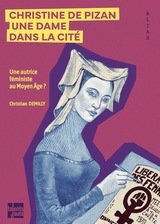 CHRISTINE DE PIZAN - UNE DAME DANS LA CITE