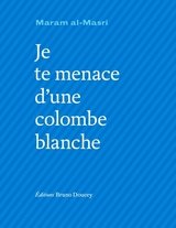 JE TE MENACE D'UNE COLOMBE BLANCHE