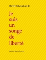 JE SUIS UN SONGE DE LIBERTE