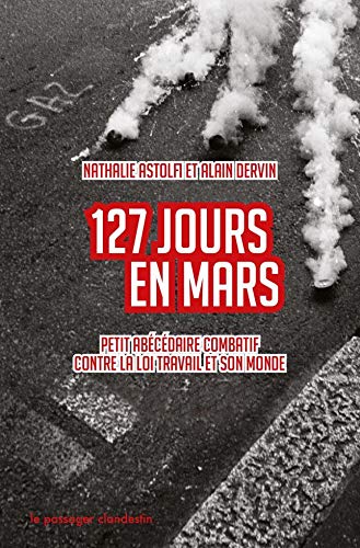 127 jours en mars : Petit abécédaire combatif contre la loi travail et son monde