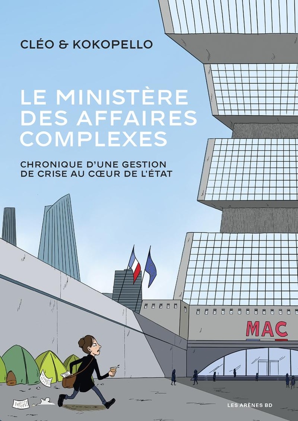 Le ministère des affaires complexes. Chronique d'une gestion de crise au coeur de l'Etat