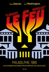 LAISSEZ LE FEU BRULER - PHILADELPHIE 1985