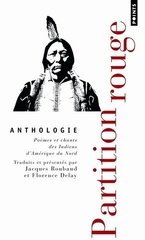 PARTITION ROUGE ANTHOLOGIE POEMES ET CHANTS DES INDIENS D'AMERIQUE DU NORD