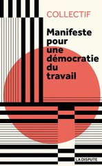 MANIFESTE POUR UNE DEMOCRATIE DU TRAVAIL