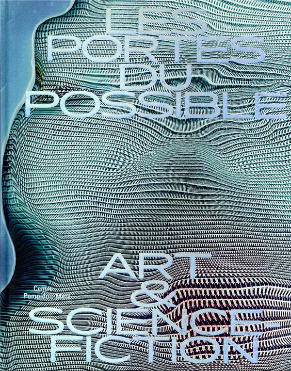  Les portes du possible : art &amp; science-fiction 
