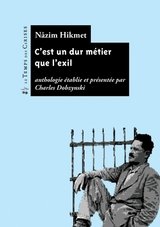 C EST UN DUR METIER QUE L EXIL - NOUVELLE ED