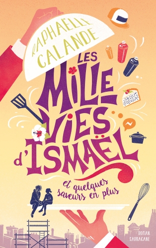  Les mille vies d'Ismaël : et quelques saveurs en plus 